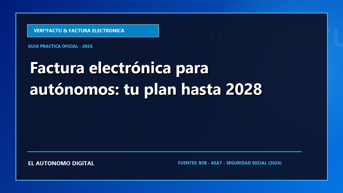 Factura electrónica para autónomos: tu plan hasta 2028