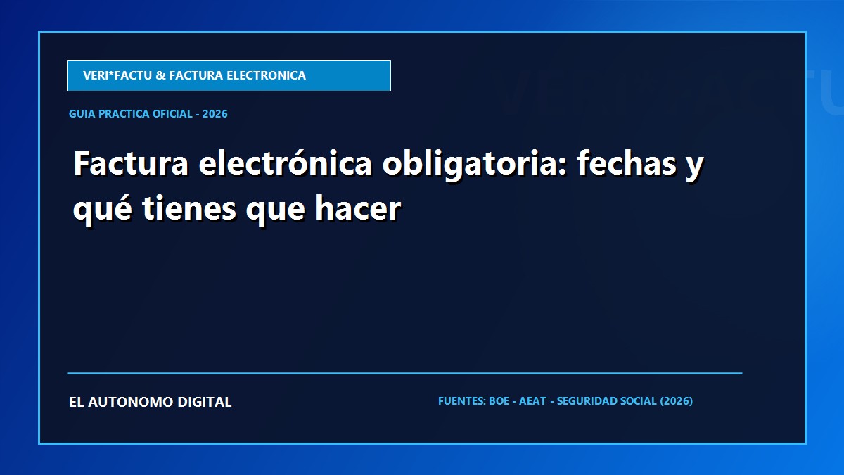 Factura electrónica obligatoria: fechas y qué tienes que hacer